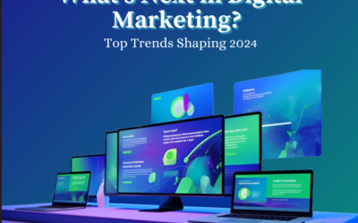 What’s Next in Digital Marketing? Top Trends Shaping 2024