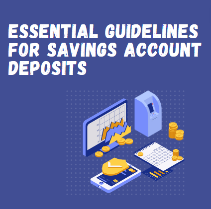 Essential Guidelines for Savings Account Deposits